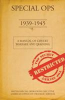 Special Ops, 1939-1945: A Manual of Covert Warfare and Training 0760337519 Book Cover