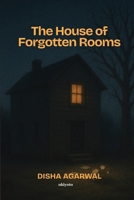 The House of Forgotten Rooms B0F9QQXJPH Book Cover