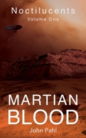 Noctilucents 1: Martian Blood 1835840388 Book Cover