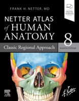 Netter Atlas of Human Anatomy: Classic Regional Approach with Latin Terminology: paperback + eBook 0323760236 Book Cover