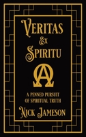 Veritas Ex Spiritu: A Penned Pursuit of Spiritual Truth 1088115810 Book Cover