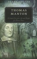Thomas Manton: A Guided Tour of the Life and Thought of a Puritan Pastor 1596382139 Book Cover
