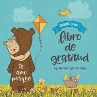 Te Amo Porque: Pap� y Yo Libro de Gratitud 0999334360 Book Cover