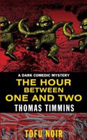 The Hour Between One and Two 0989328368 Book Cover