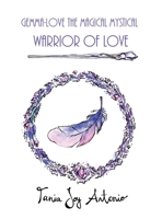 The Magical Mystical Warrior Of Love 0995943206 Book Cover