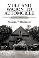 Mule and Wagon to Automobile: Social Change in North Georgia 1483623238 Book Cover