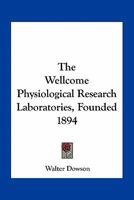 The Wellcome Physiological Research Laboratories, Founded 1894 1163748439 Book Cover