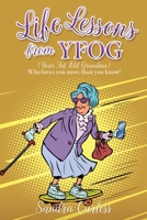 Life Lessons from YFOG: (Your Fat Old Grandma) Who loves you more than you know! B0GX32NVPM Book Cover