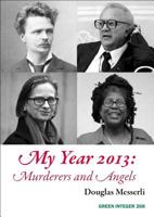 My Year 2013: Murderers and Angels 1892295830 Book Cover