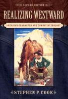 Realizing Westward: American Character and Cowboy Mythology 053639167X Book Cover