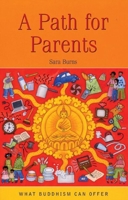 A Path for Parents: What Buddhism Can Offer 1899579702 Book Cover
