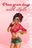 Plan Your Days With Style: A Guided Journal For Women - Fashion Dairy Journal Planner For Women 1183425155 Book Cover