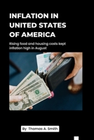 Inflation in united states of America: Rising food and housing costs kept inflation high in August B0BF35LJX7 Book Cover