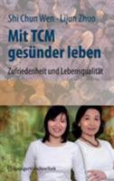 Mit Tcm Ges Nder Leben: Zufriedenheit Und Lebensqualit T Fur Den Alltag 3211771409 Book Cover
