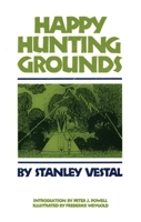 Happy Hunting Grounds 0806111410 Book Cover