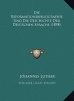 Die Reformationsbibliographie Und Die Geschichte Der Deutschen Sprache 1169528031 Book Cover