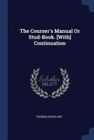 The Courser's Manual Or Stud-Book. [With] Continuation 1022664093 Book Cover