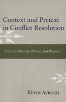 Context and Pretext in Conflict Resolution: Culture, Identity, Power, and Practice 1612050603 Book Cover