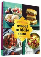 Sweet Middle East: Classic Recipes, from Baklava to Fig Ice Cream 1452114390 Book Cover
