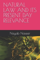 NATURAL LAW AND ITS PRESENT DAY RELEVANCE B0FQPHXCNP Book Cover