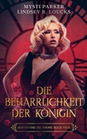Beharrlichkeit der Königin (Zertrenne Die Krone) (German Edition) B0F86CBDZ8 Book Cover