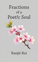 Fractions of a Poet!c Soul 1736777297 Book Cover