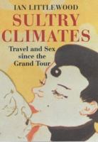 Sultry Climates: Travel and Sex 0306811553 Book Cover