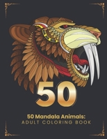 50 Mandala Animals: Adult Coloring Book With Animals 167719362X Book Cover