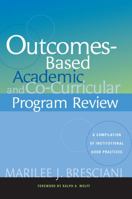 Outcomes-Based Academic and Co-Curricular Program Review: A Compilation of Institutional Good Practices 1579221416 Book Cover