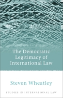The Democratic Legitimacy of International Law 1841138177 Book Cover