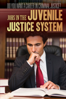 Jobs in the Juvenile Justice System 1499470142 Book Cover
