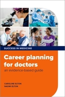 Career planning for doctors: an evidence-based guide (Success in Medicine) 0198884877 Book Cover