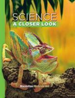 Science: A Closer Look, Grade 4, Student Edition 0022880089 Book Cover