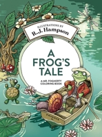 A Frog's Tale A Mr. Fogherty Coloring Book 1922472204 Book Cover