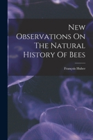 New Observations On The Natural History Of Bees 1016178492 Book Cover