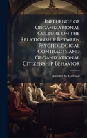 Influence of Organizational Culture on the Relationship Between Psychological Contracts and Organizational Citizenship Behavior 1025128966 Book Cover