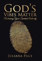 God's Vibes Matter: Reclaiming Your Spiritual Authority 1504378032 Book Cover