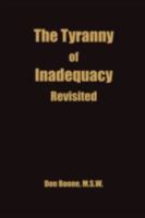 The Tyranny of Inadequacy Revised 156664271X Book Cover