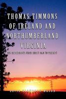 Thomas Timmons of Ireland and Northumberland Virginia 1450024815 Book Cover