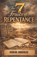 The 7 Fruits of Repentance B0GS882QQL Book Cover