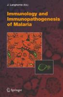 Current Topics in Microbiology and Immunology, Volume 297: Immunology and Immunopathogenesis of Malaria 3642421849 Book Cover