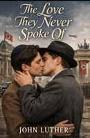 The Love They Never Spoke Of B0HBB3SJJN Book Cover