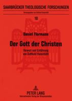 Der Gott Der Christen: Vorwort Und Einfuehrung Von Gotthold Hasenhuettl 3631574363 Book Cover
