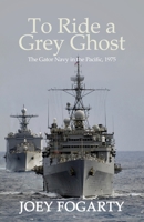 To Ride a Grey Ghost : The Gator Navy in the Pacific 1975 1631320866 Book Cover