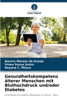 Gesundheitskompetenz älterer Menschen mit Bluthochdruck und/oder Diabetes (German Edition) 6207739590 Book Cover