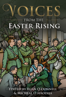 Voices from the Easter Rising 1785370669 Book Cover