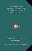 Journals And Correspondence Of Thomas Sedgewick Whalley V2 0548303584 Book Cover