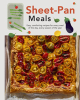 Sheet Pan Meals: Easy, Comforting Recipes for Every Meal of the Day, Every Season of the Year 196478638X Book Cover