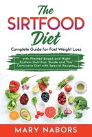 The Sirtfood Diet: Complete Guide for Fast Weight Loss with Planted Based and Hight Protein Nutrition Guide and The Carnivore Diet with Special Recipes B0892DHN5N Book Cover