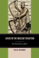 David in the Muslim Tradition: The Bathsheba Affair 0739197150 Book Cover